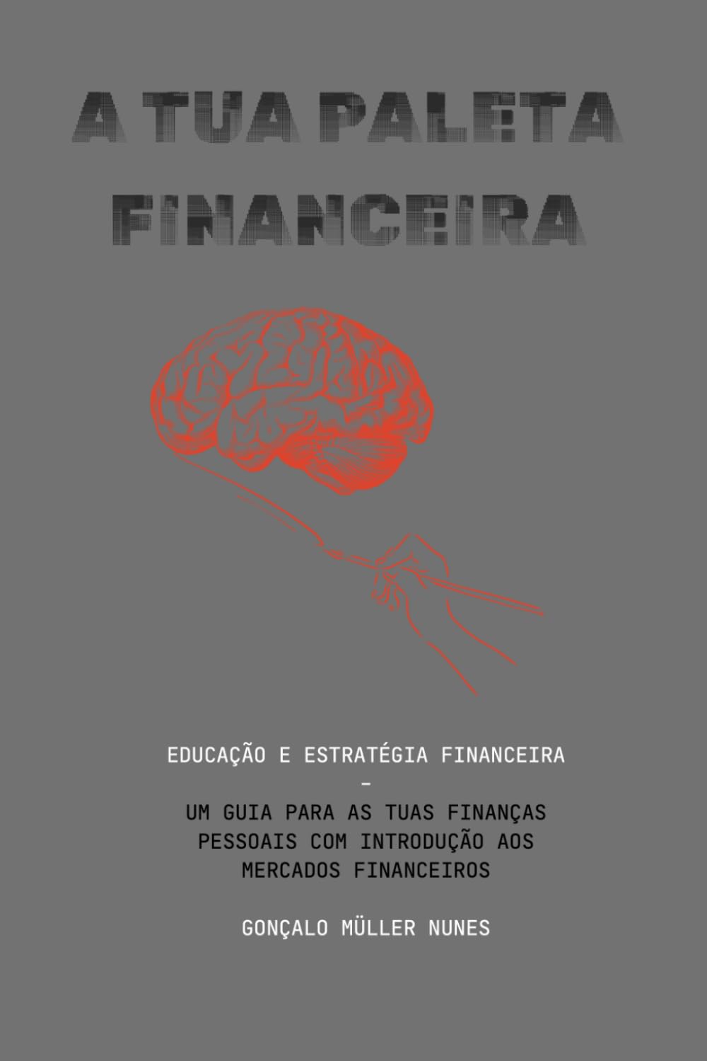 Livro A Tua Paleta Financeira de Goncalo Muller Nunes