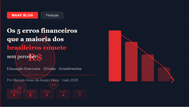 Os 5 Erros Financeiros que a Maioria dos Brasileiros Comete Sem Perceber